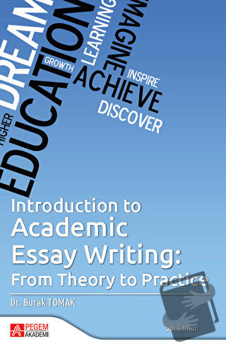 Introduction To Academic Essay Writing: From Theory To Academic Essay 