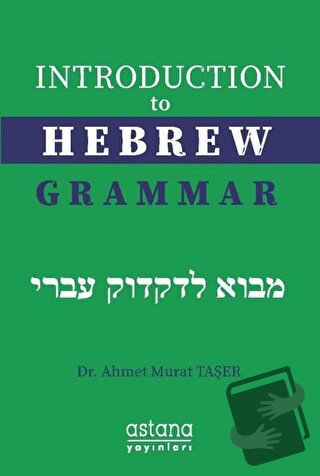 Introduction to Hebrew Grammar - Ahmet Murat Taşer - Astana Yayınları 