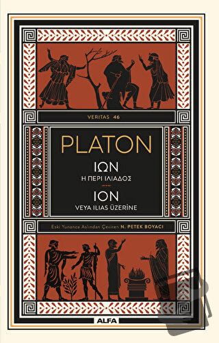 Ion Veya Ilıas Üzerine - Platon - Alfa Yayınları - Fiyatı - Yorumları 