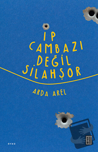 İp Cambazı Değil Silahşor - Arda Arel - Ketebe Yayınları - Fiyatı - Yo