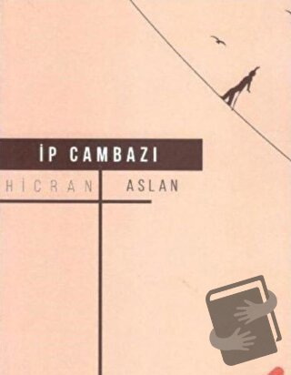 İp Cambazı - Hicran Aslan - Klaros Yayınları - Fiyatı - Yorumları - Sa