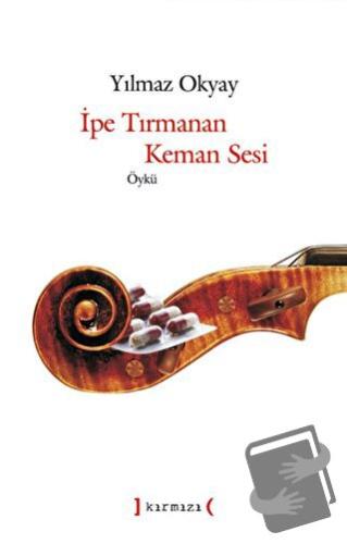 İpe Tırmanan Keman Sesi - Yılmaz Okyay - Kırmızı Yayınları - Fiyatı - 