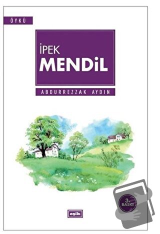 İpek Mendil - Abdurrezzak Aydın - Eşik Yayınları - Fiyatı - Yorumları 