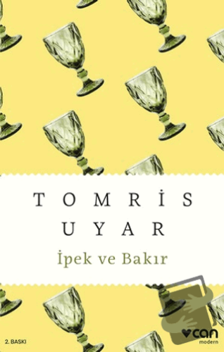 İpek ve Bakır - Tomris Uyar - Can Yayınları - Fiyatı - Yorumları - Sat