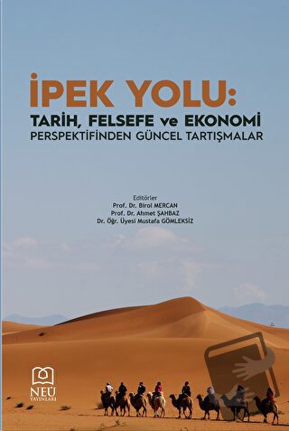 İpek Yolu: Tarih, Felsefe ve Ekonomi Perspektifinden Güncel Tartışmala