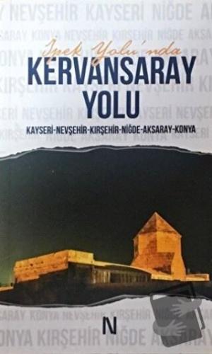 İpek Yolu'nda Kervansaray Yolu - Kolektif - Net Kitaplık Yayıncılık - 