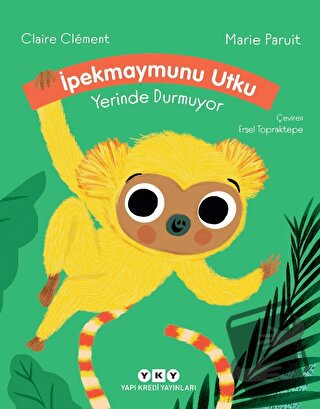 İpekmaymunu Utku Yerinde Durmuyor (Ciltli) - Claire Clement - Yapı Kre