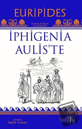 İphigenia Aulis’te - Euripides - Töz Yayınları - Fiyatı - Yorumları - 