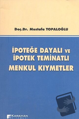 İpoteğe Dayalı ve İpotek Teminatlı Menkul Kıymetler - Mustafa Topaloğl