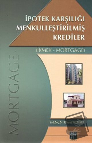 İpotek Karşılığı Menkulleştirilmiş Krediler - Kürşat Yalçıner - Gazi K