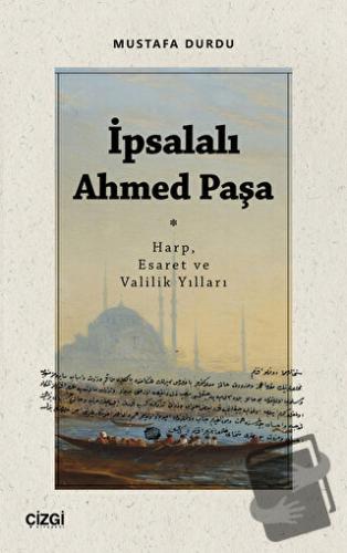 İpsalalı Ahmed Paşa - Mustafa Durdu - Çizgi Kitabevi Yayınları - Fiyat