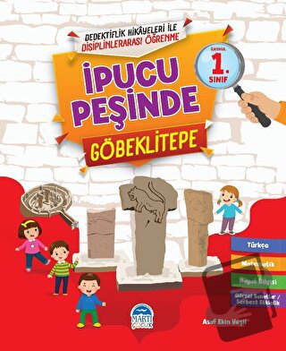 İpucu Peşinde Göbeklitepe - İlkokul 1. Sınıf - Asaf Ekin Yeşil - Martı