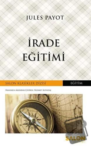 İrade Eğitimi - Jules Payot - Salon Yayınları - Fiyatı - Yorumları - S