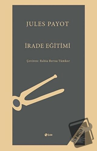 İrade Eğitimi - Jules Payot - Şule Yayınları - Fiyatı - Yorumları - Sa