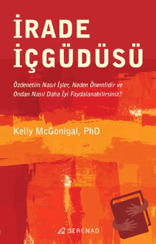 İrade İçgüdüsü - Kelly Mcgonigal - Serenad Yayınevi - Fiyatı - Yorumla