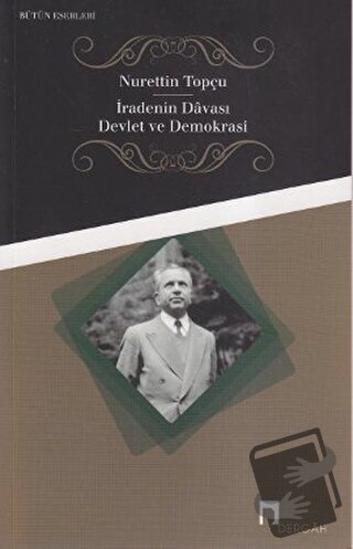 İradenin Davası / Devlet ve Demokrasi - Nurettin Topçu - Dergah Yayınl