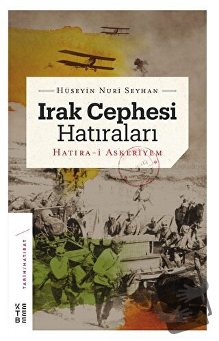 Irak Cephesi Hatıraları (Ciltli) - Hüseyin Nuri Seyhan - Ketebe Yayınl