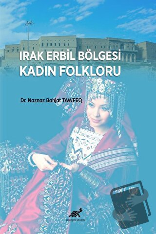 Irak Erbil Bölgesi Kadın Folkloru - Naznaz Bahjat Tawfeq - Paradigma A