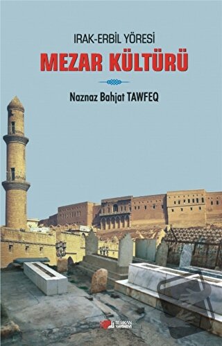 Irak Erbil Yöresi Mezar Kültürü - Naznaz Bahjat Tawfeq - Berikan Yayın