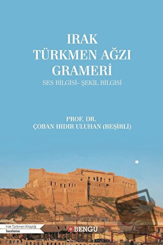 Irak Türkmen Ağzı Grameri - Çoban Hıdır Uluhan - Bengü Yayınları - Fiy