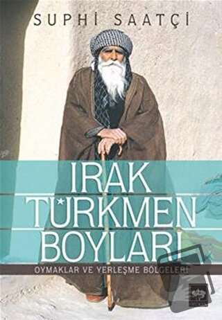 Irak Türkmen Boyları - Suphi Saatçi - Ötüken Neşriyat - Fiyatı - Yorum