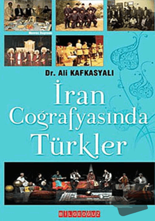 İran Coğrafyasında Türkler - Ali Kafkasyalı - Bilgeoğuz Yayınları - Fi