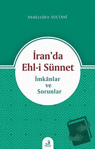 İran’da Ehl-i Sünnet - Abdüzzahir Sultani - Fecr Yayınları - Fiyatı - 