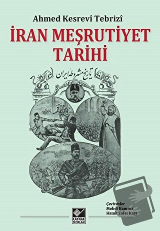 İran Meşrutiyet Tarihi (Ciltli) - Ahmed Kesrevi Tebrizi - Kaynak Yayın