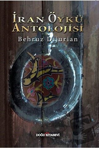 İran Öykü Antolojisi - Behruz Dijurian - Doğu Kitabevi - Fiyatı - Yoru