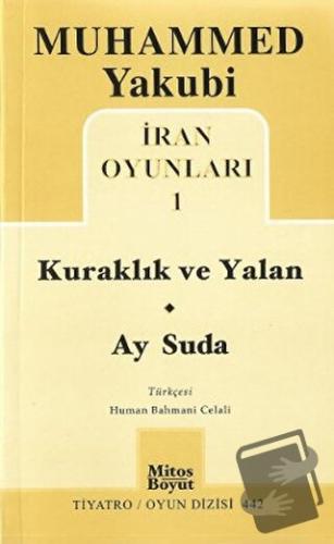 İran Oyunları 1: Kuraklık ve Yalan - Ay Suda - Muhammed Yakubi - Mitos