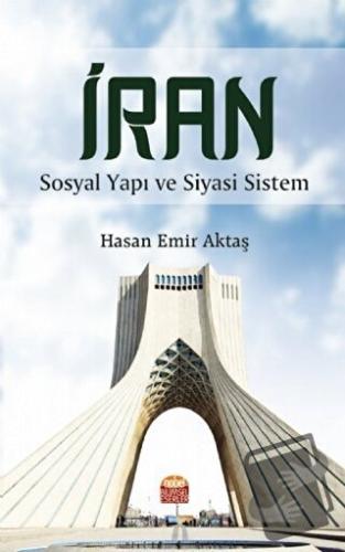 İran - Sosyal Yapı ve Siyasi Sistem - Hasan Emir Aktaş - Nobel Bilimse