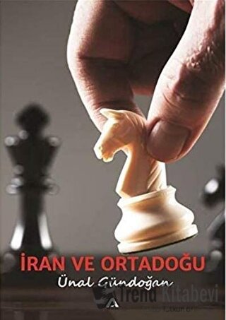 İran ve Ortadoğu - Ünal Gündoğan - Adres Yayınları - Fiyatı - Yorumlar