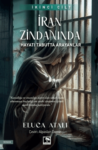 İran Zindanında - Hayatı Tabutta Arayanlar - Eluca Atalı - Çınaraltı Y