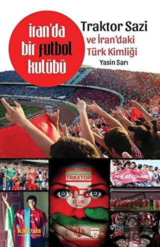 İran'da Bir Futbol Kulübü - Traktor Sazi ve İran'daki Türk Kimliği - Y