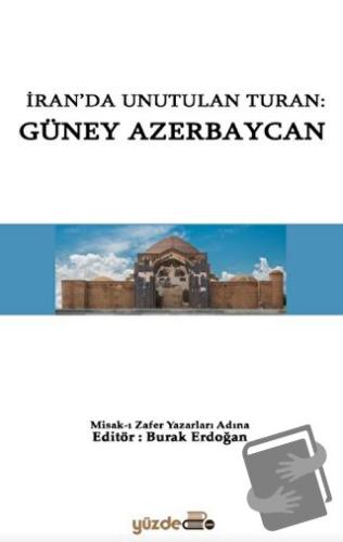 İran'da Unutulan Turan: Güney Azerbaycan - Nursel Yılmaz - Yüzde İki Y