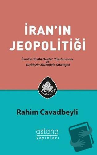 İran'ın Jeopolitiği - Rahim Cavadbeyli - Astana Yayınları - Fiyatı - Y