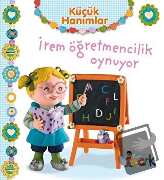 İrem Öğretmencilik Oynuyor - Küçük Hanımlar (Ciltli) - Emilie Beaumont