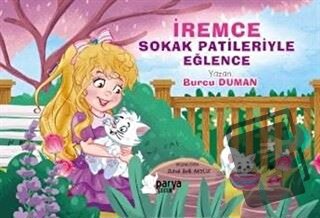 İremce - Sokak Patileriyle Eğlence - Burcu Duman - Parya Kitap - Fiyat