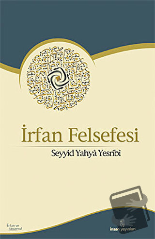 İrfan Felsefesi - Seyyid Yahya Yesribi - İnsan Yayınları - Fiyatı - Yo