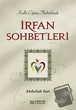 İrfan Sohbetleri - Abdullah Sert - Erkam Yayınları - Fiyatı - Yorumlar