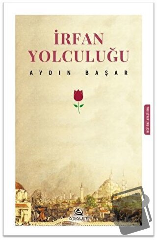 İrfan Yolculuğu - Aydın Başar - Asalet Yayınları - Fiyatı - Yorumları 