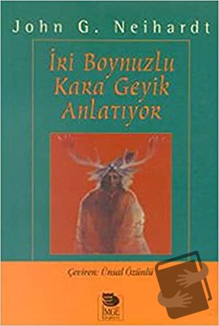 İri Boynuzlu Kara Geyik Anlatıyor - John G. Neihardt - İmge Kitabevi Y