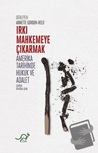 Irkı Mahkemeye Çıkarmak - Annette Gordon-Reed - Zoe Kitap - Fiyatı - Y