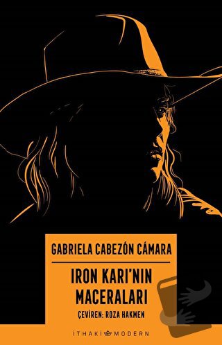 Iron Karı'nın Maceraları - Gabriela Cabezon Camara - İthaki Yayınları 