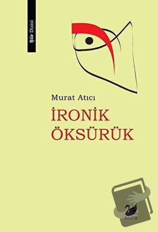 İronik Öksürük - Murat Satıcı - Anima Yayınları - Fiyatı - Yorumları -