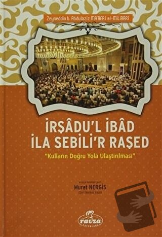 İrşadu'l İbad İla Sebili'r Raşed (Ciltli) - Zeyneddin b. Abdulaziz Mab