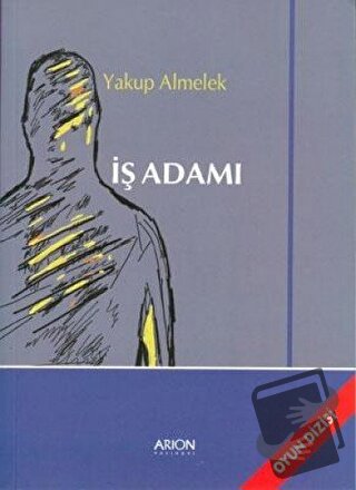 İş Adamı - Yakup Almelek - Arion Yayınevi - Fiyatı - Yorumları - Satın