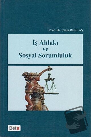 İş Ahlakı ve Sosyal Sorumluluk - Çetin Bektaş - Beta Yayınevi - Fiyatı