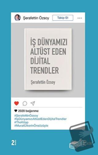 İş Dünyamızı Altüst Eden Dijital Trendler - Şerafettin Özsoy - The Kit