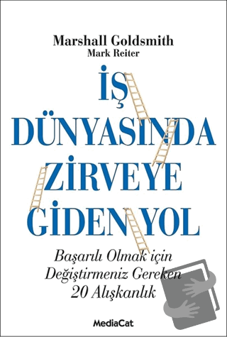 İş Dünyasında Zirveye Giden Yol - Marshall Goldsmith - MediaCat Kitapl